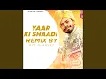 Download Lagu Yaar Ki Shaadi (Remix By Oye Gurmeet)