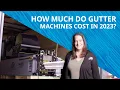 How Much Does a Seamless Gutter Machine Cost in 2023