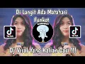 Download Lagu DJ DI LANGIT ADA MATAHARI FUNKOT VIRAL TIK TOK TERBARU 2023 YANG KALIAN CARI !