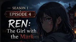 season 1 episode 4 ren the girl with the mark