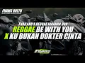 Download Lagu DJ Reggae Be With You X Ku Bukan Dokter Cinta Thailand Slow Bass Fhams Revolution