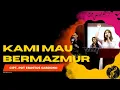 Download Lagu KAMI MAU BERMAZMUR, Lagu Rohani Cipt. Pdt. Erastus Sabdono. Cover #KAWorship