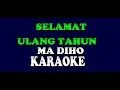 Download Lagu KARAOKE SELAMAT ULANG TAHUN MA DI HO