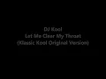 DJ Kool - Let Me Clear My Throat (Klassic Kool Original Version)