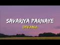 Download Lagu Savariya Parnaye - Divana | (Lyrics) | Rane Var Ra Kai Parniju Janam Janam Mar Jaye