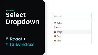Create a reusable Select dropdown Component - Reactjs Tailwindcss