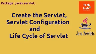 Create the Servlet Servlet Configuration and Life Cycle of Servlet Java TechHub