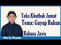 Download Lagu Teks Khutbah Jumat Bahasa Jawa: Guyup Rukun: Ust. Wismanto