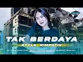 Download Lagu DJ TAK BERDAYA SIMPATIK VIRAL2K25 TRAP PARTY FULL ARANSEMEN DANGDUT ORIGINAL  BRAYEN PROJECT