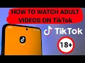 How to watch adult s on TikTok