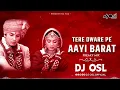 Download Lagu Tere Dware Pe Aayi Barat - Freaky Mix - DJ OSL