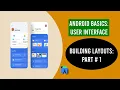 Android Basics User Interface - Building Layouts Part 1 Android UI Design