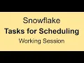 Snowflake Tasks - Working Session