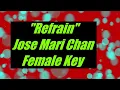 Refrain by Jose Mari Chan Female Key Karaoke
