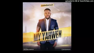 cutesagay my yahweh prod by wilson joel officiala audio 2017 