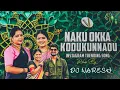 Download Lagu NAKU OKKA KODUKU UNNADU // EDM MIX // #instatrending SONG MIX BY DJ NARESH CPL USE HEADPHONES 🎧💥