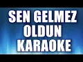 Download Lagu SEN GELMEZ OLDUN KARAOKE   Ton: do