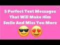 5 Perfect Text Messages That Will Make Him Smile And Miss You More