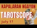 Horoscope for Today - DAILY TAROT July 17 2026 Kapalaran Ngayong Araw Tagalog Tarot Reading
