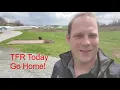 TFR today - Go Home