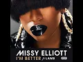 I'm Better (feat. Lamb) - Missy Elliott