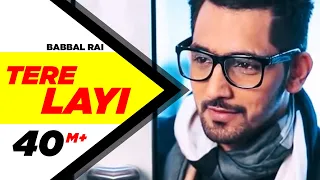 tere layi full song babbal rai girlfriend latest punjabi songs speed records