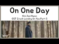 Download Lagu Kim Jae Hwan (김재환) - On One Day (어떤 날엔) OST Crash Landing On You Part 5 | Lyrics