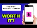 IS THE THE KNOT WEDDING APP WORTH USING EXPLAINED