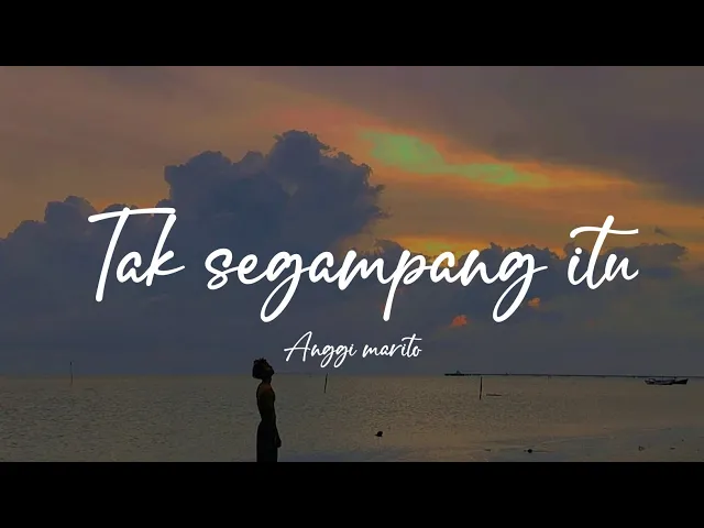 Download MP3 Anggi marito - Tak segampang itu (lirik lagu)