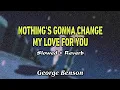Download Lagu George Benson - Nothing's Gonna Change My Love For You (Slowed + Reverb)
