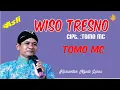 Download Lagu WISO TRESNO - TOMO MC (MC kondang, fenomenal \u0026 membuat gayeng suasana)