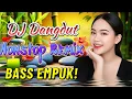 Lagu DJ NONSTOP BASS EMPUK 🔥 COCOK PELING ENAK DI DENGAR SAAT KERJA 🎧 ENERGY BOOST ✨ VOL 56