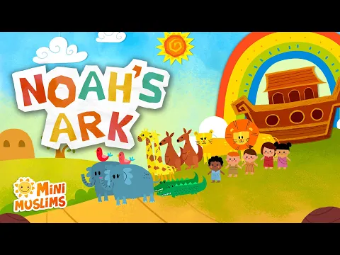 Download MP3 Islamic Songs For Kids 🛳️ Noah's Ark ☀️ MiniMuslims