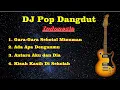Lagu DJ Pop Dangdut Indonesia Full Album || Musik Remix Lagu Pop Indonesia