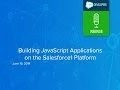 Building JavaScript Applications on the Salesforce1 Platform
