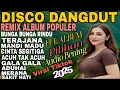 Download Lagu TERAJANA‼️DJ DISCO DANGDUT REMIX  ALBUM POPULER /MANDI MADU,ACUH TAK ACUH,GALA GALA