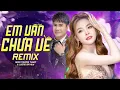 Download Lagu Saka Trương Tuyền \u0026 Lương Gia Huy - Em Vẫn Chưa Về Remix | Official Music Video