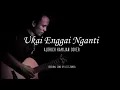 Ukai Enggai Nganti - Leez Zuwita (Aldrich Kamijan Cover)