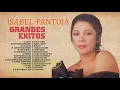 Isabel Pantoja -Hoy Quiero Confesarme |Isabel Pantoja Grandes Exitos - Isabel Pantoja Mix Romanticas