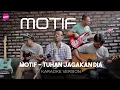 Download Lagu Motif Band - Tuhan Jagakan Dia (Karaoke Version)