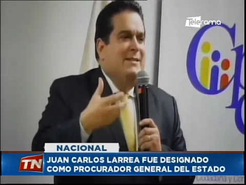 Juan Carlos Larrea fue designado como procurador general del estado