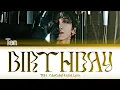 TEN (텐) - “BIRTHDAY” Lyrics 가사 [日本語字幕] (Color_Coded_Lyrics) [STATION : NCT LAB]