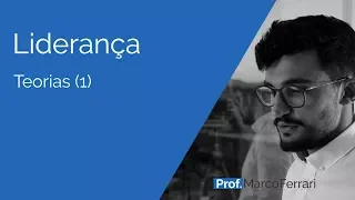 Liderança - Teorias - Parte 01