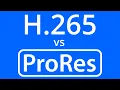 H 265 vs ProRes Speed Test