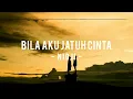 Lagu Nidji - Bila aku jatuh Cinta ( Lirik )
