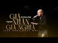 Download Lagu Liên khúc GIẢ NHÂN GIẢ NGHĨA - ĐOÀN LÂM | Khi ta không may lầm than đời phê phán bao câu nói...