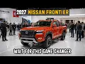 6 Reasons the 2027 Nissan Frontier Is Worth Waiting For Buyers Beware