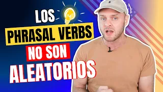 Los Phrasal Verbs SÍ Tienen Lógica: 10 PARTÍCULAS que Explican CIENTOS de Expresiones