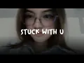 stuck with u — ariana grande ft. justin bieber (sped up + reverb)