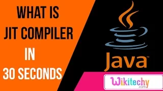 what is jit compiler in java java interview questions and answers wikitechy com